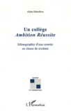 Alain Marchive - Un collège Ambition Réussite - Ethnographie d'une rentrée en classe de sixième.