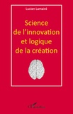 Lucien Lamairé - Science de l'innovation et logique de la création.