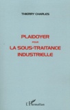 Thierry Charles - Plaidoyer pour la sous-traitance industrielle.