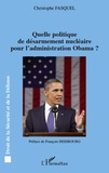 Christophe Fasquel - Quelle politique de désarmement nucléaire pour l'administration Obama ?.