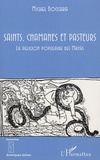 Michel Boccara - Saints, chamanes et pasteurs - La religion populaire des Mayas, II.