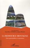 Jean-Marc Antoine et Johan Milian - La ressource montagne - Entre potentialités et contraintes.