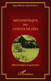 Bruno Bérard et Jean Borella - Métaphysique des contes de fées.