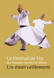 Mohamed Kabbaj - Le Festival de Fès des Musiques Sacrées du Monde - Un émerveillement.