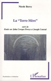 Nicole Berry - La "Terre-Mère" - Suivi de Etude sur John Cowper Powys et Joseph Conrad.