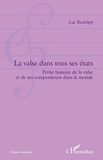 Luc Rudolph - La valse dans tous ses états - Petite histoire de la valse et de ses compositeurs dans le monde.