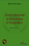 Moïse Tchando Kerekou - Union africaine et processus d'intégration.