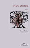 Vincent Bouton - Nos arbres.