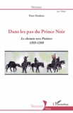 Peter Hoskins - Dans les pas du Prince Noir - Le chemin vers Poitiers (1355-1356).