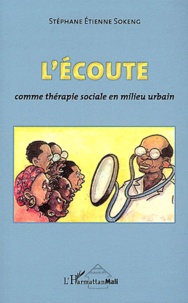 Stéphane Etienne Sokeng - L'écoute comme thérapie sociale en milieu urbain.