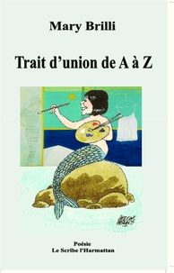 Mary Brilli - Trait d'union de A à Z.