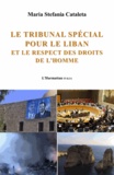 Maria Stefania Cataleta - Le tribunal spécial pour le Liban et le respect des droits de l'Homme.
