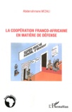 Abderrahmane M'zali - La coopération franco-africaine en matière de défense.