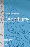  Cercle Freudien - L'écriture - Colloque du Cercle freudien Paris, les 1er, 2 et 3 octobre 2010.