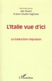 Ada Tosatti et Jean-Charles Vegliante - L'Italie vue d'ici - La traduction-migration.