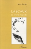 Marc Bruet - Lascaux - La scène du puits.