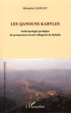 Mustapha Gahlouz - Les Qanouns kabyles - Anthropologie juridique du groupement social villageois de Kabylie.