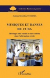 Manda Tchebwa - Musiques et danses de Cuba - Héritages afro-cubain et euro-cubain dans l'affirmation créole.