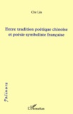 Che Lin - Entre tradition poétique chinoise et poésie symboliste française.