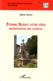 Liliane Alfonsi - Etienne Bézout (1730-1783) - Mathématicien des Lumières.