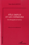 Rose-Marie Bouvet - Pôle emploi et les chômeurs - Une ethnographie de l'intérieur.