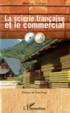 Maurice Chalayer - La scierie française et le commercial.
