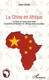 Julien Bokilo - La Chine en Afrique - La Chine en concurrence avec les anciens partenaires de l'Afrique et les pays Brics.