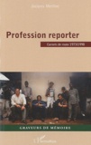 Jacques Merlino - Profession reporter - Carnets de route 1973/1998.