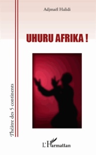 Adjmaël Halidi - Uhuru Afrika !.