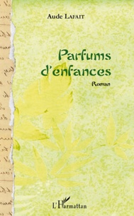 Aude Lafait - Parfums d'enfances.