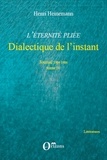 Henri Heinemann - L'eternité pliée - Tome 4, Dialectique de l'instant (1984-1986).