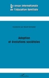 Benoît Schneider - La revue internationale de l'éducation familiale N° 25, 2009 : Adoption et évolutions sociétales.