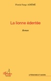 Floréal Serge Landry Adieme - La lionne édentée - Roman.