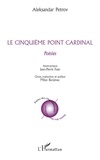 Aleksandar Petrov - Le cinquième point cardinal - Poésies.