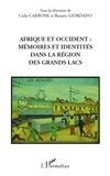 Carlo Carbone et Rosario Giordano - Afrique et Occident - Mémoires et identités dans la région des Grands Lacs.