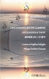 Youcef Allioui - Les chasseurs de lumiere - Contes et mythes kabyles, édition bilingue berbère-français.