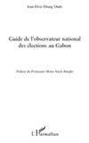 Jean Elvis Ebang Ondo - Guide de l'observateur national des élections au Gabon.