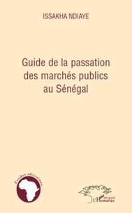 Issakha Ndiaye - Guide de la passation des marchés publics au Sénégal.