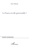 Pierre Albertini - La France est-elle gouvernable ?.
