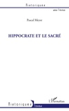 Pascal Meyer - Hippocrate et le sacré.