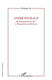 Haiqing Liu - André Malraux - De l'imaginaire de l'art à l'imaginaire de l'écriture.