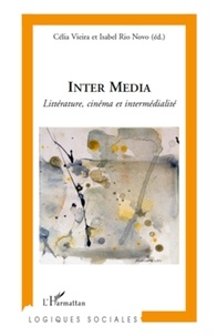 Célia Vieira et Isabel Rio Novo - Inter Media - Littérature, cinéma et intermédialité.