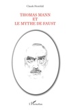 Claude Herzfeld - Thomas Mann et le mythe de Faust.