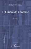 Robert Tirvaudey - L'Ombre de l'homme.