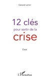 Gérard Lafay - 12 clés pour sortir de la crise.