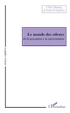 Céline Manetta et Isabel Urdapilleta - Le monde des odeurs - De la perception à la représentation.