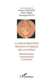 Jacques Poulain et Fathi Triki - La reconstruction transculturelle de la justice - Mondialisation, communautés et individus.