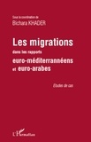 Bichara Khader - Les migrations dans les rapports euro-méditerrannéens et euro-arabes - Etudes de cas.