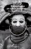 Gérard Perrier - Reportages en terre indigène - Madagascar, Ethiopie, Papouasie....