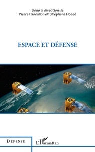 Pierre Pascallon et Stéphane Dossé - Espace et défense.